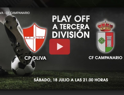 Partido C.F. Campanario – C.P. Oliva. Primera eliminatoria de ascenso a Tercera